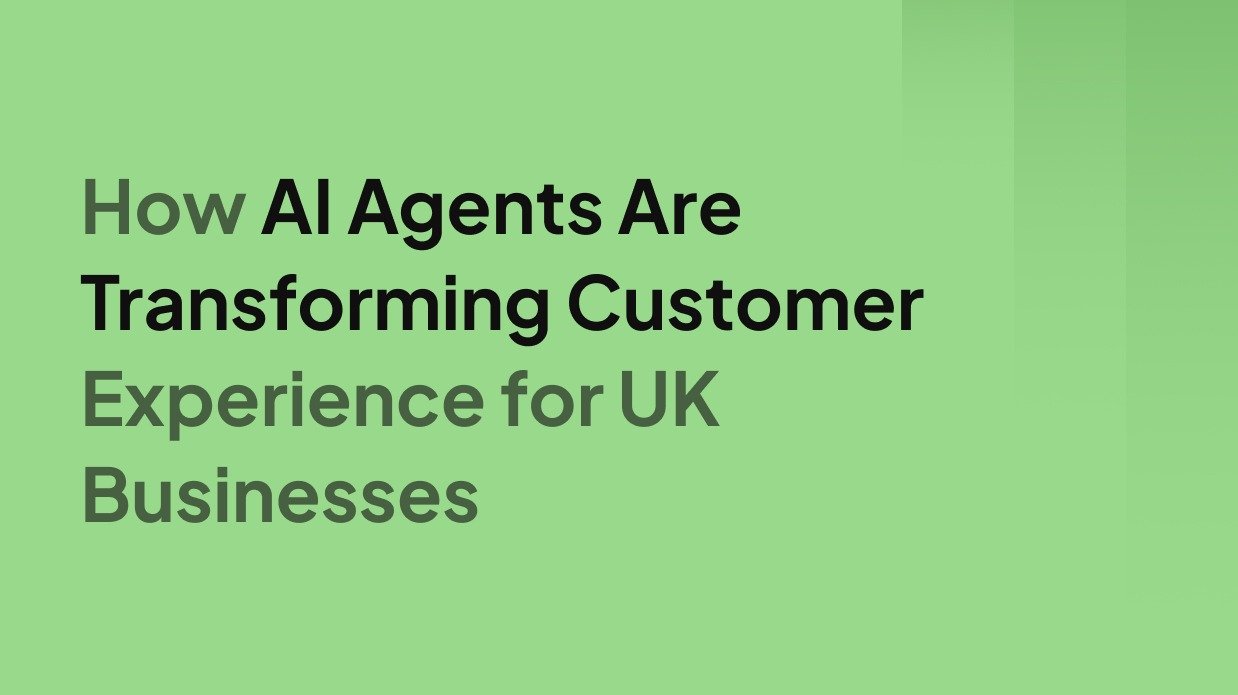 How AI Agents Are Transforming Customer Experience for UK Businesses