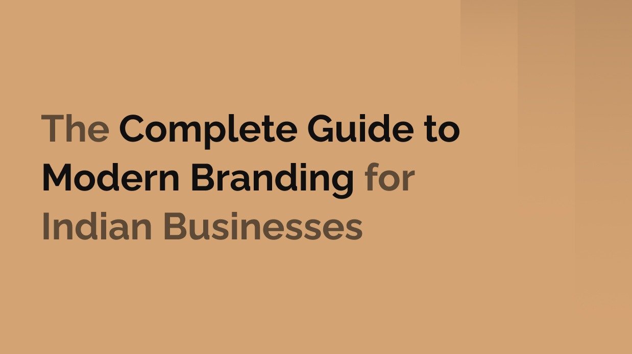 The Complete Guide to Modern Branding for Indian Businesses