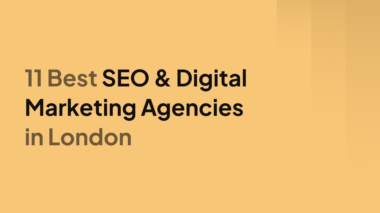 11 Best SEO & Digital Marketing Agencies in London