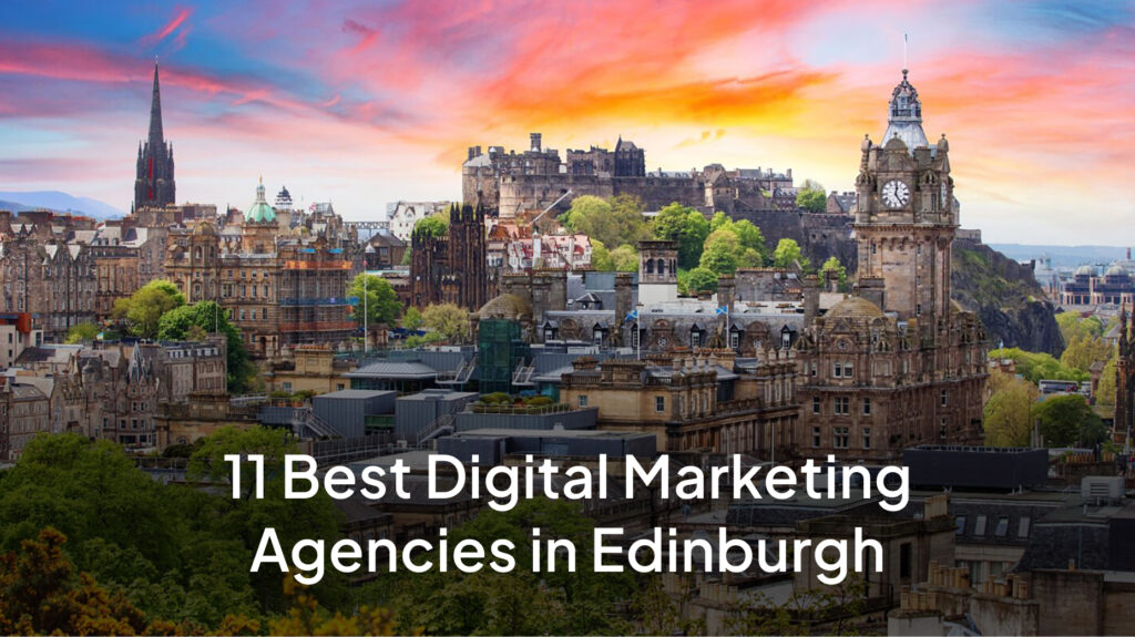Best Digital Marketing Agencies in Edinburgh