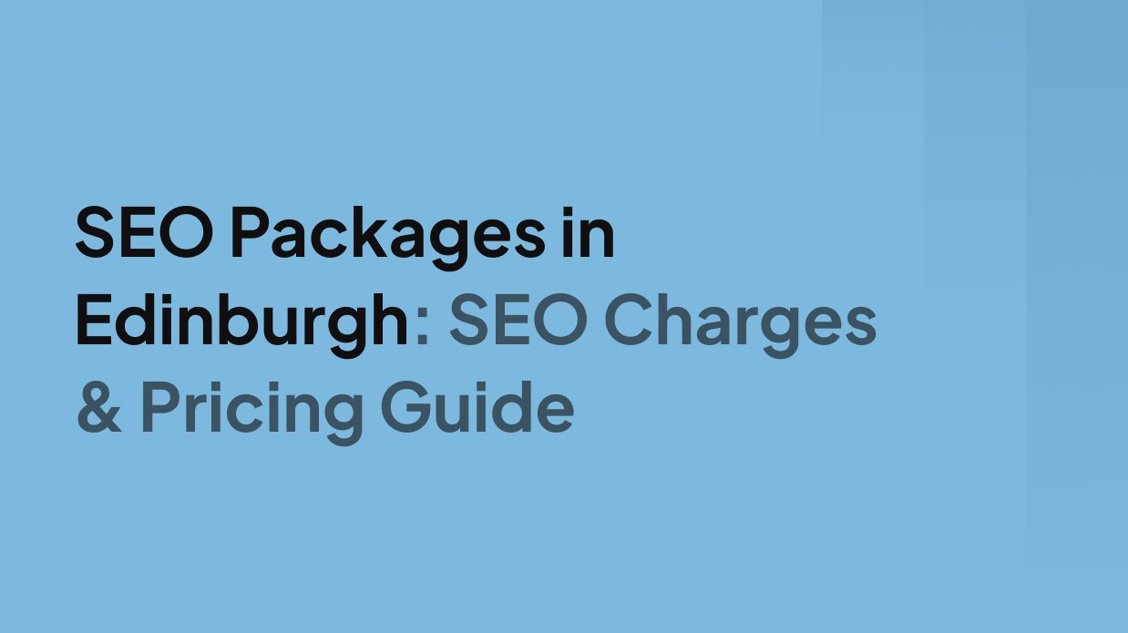 SEO Packages in Edinburgh_ SEO Charges & Pricing Guide