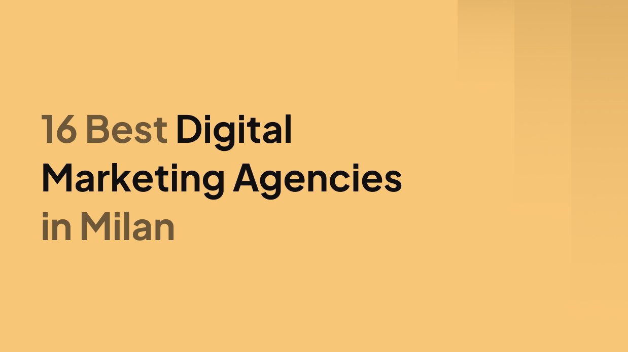 16 Best Digital Marketing Agencies in Milan